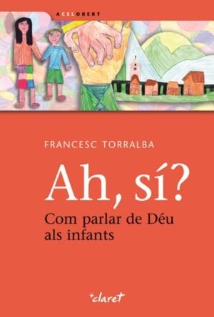 AH SI? | 9788498462944 | TORRALBA, FRANCESC | Llibreria L'Illa - Llibreria Online de Mollet - Comprar llibres online