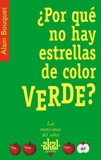 POR QUE NO HAY ESTRELLAS DE COLOR VERDE? | 9788446021445 | BOUQUET, ALAIN | Llibreria L'Illa - Llibreria Online de Mollet - Comprar llibres online