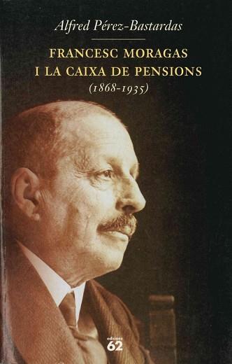 FRANCESC MORAGAS I LA CAIXA DE PENSIONS | 9788429746600 | PEREZ-BASTARDAS, ALFRED | Llibreria L'Illa - Llibreria Online de Mollet - Comprar llibres online