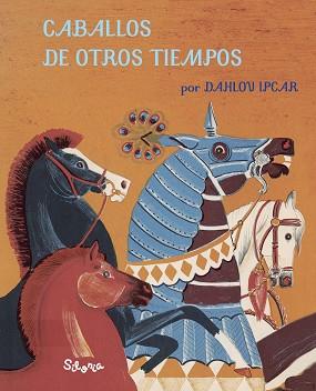 CABALLOS DE OTROS TIEMPOS | 9788494641299 | IPCAR, DAHLOV | Llibreria L'Illa - Llibreria Online de Mollet - Comprar llibres online