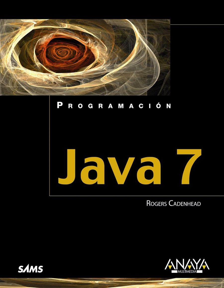 JAVA 7 | 9788441531789 | CADENHEAD, ROGERS | Llibreria L'Illa - Llibreria Online de Mollet - Comprar llibres online