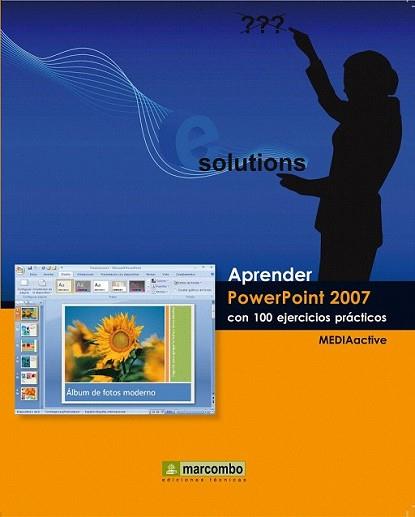 APRENDER POWERPOINT 2007 CON 100 EJERCICIOS PRÁCTICOS | 9788426715876 | MEDIAACTIVE