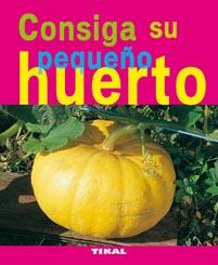 CONSIGA SU PEQUEÑO HUERTO | 9788492678716 | RETOURNARD, DENIS | Llibreria L'Illa - Llibreria Online de Mollet - Comprar llibres online