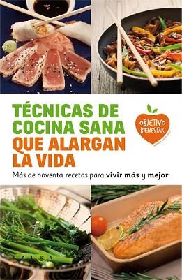 TÉCNICAS DE COCINA SANA QUE ALARGAN LA VIDA | 9788415193548 | AUTORES VARIOS | Llibreria L'Illa - Llibreria Online de Mollet - Comprar llibres online