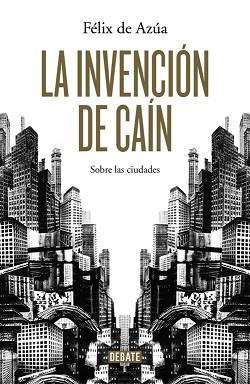 INVENCIÓN DE CAIN, LA | 9788499924700 | AZUA, FELIX DE | Llibreria L'Illa - Llibreria Online de Mollet - Comprar llibres online