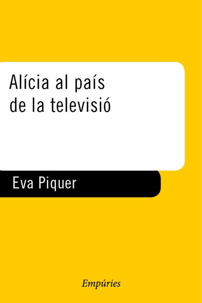 ALICIA AL PAIS DE LA TELEVISIO | 9788475966700 | PIQUER, EVA