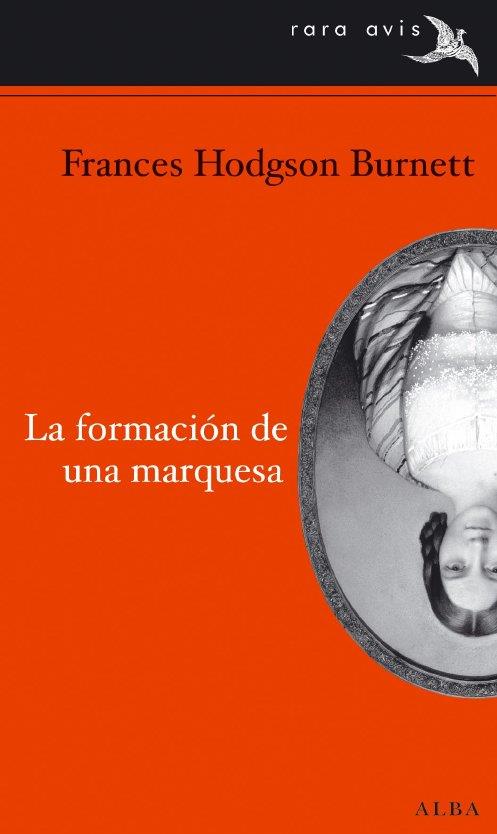 FORMACIÓN DE UNA MARQUESA, LA | 9788484286721 | HODGSON BURNETT, FRANCES | Llibreria L'Illa - Llibreria Online de Mollet - Comprar llibres online