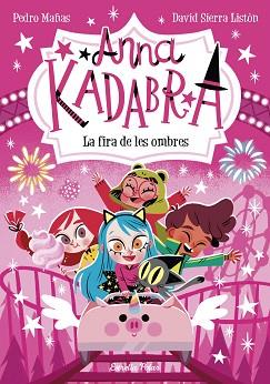 ANNA KADABRA 11. LA FIRA DE LES OMBRES | 9788413894867 | MAÑAS, PEDRO | Llibreria L'Illa - Llibreria Online de Mollet - Comprar llibres online