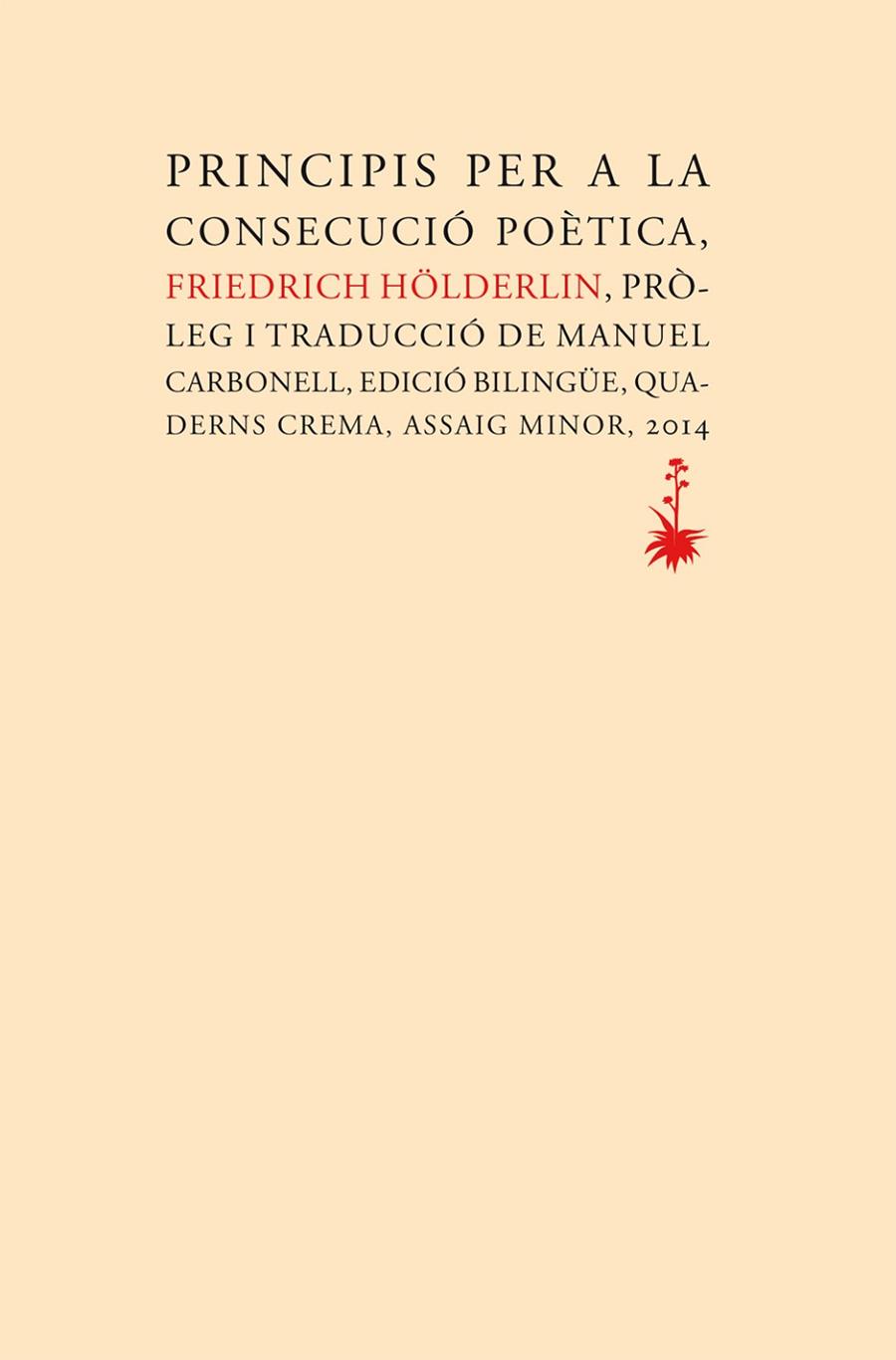 PRINCIPIS PER A LA CONSECUCIÓ POÈTICA | 9788477275442 | HÖLDERLIN, FRIEDRICH | Llibreria L'Illa - Llibreria Online de Mollet - Comprar llibres online