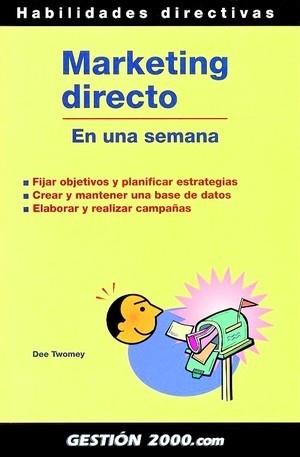 MARKETING DIRECTO, EN UNA SEMANA | 9788480889865 | TWOMEY, DEE | Llibreria L'Illa - Llibreria Online de Mollet - Comprar llibres online