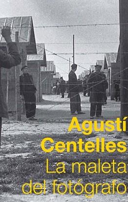 AGUSTÍ CENTELLES. LA MALETA DEL FOTÓGRAFO | 9788483078822 | CENTELLES, AGUSTI | Llibreria L'Illa - Llibreria Online de Mollet - Comprar llibres online