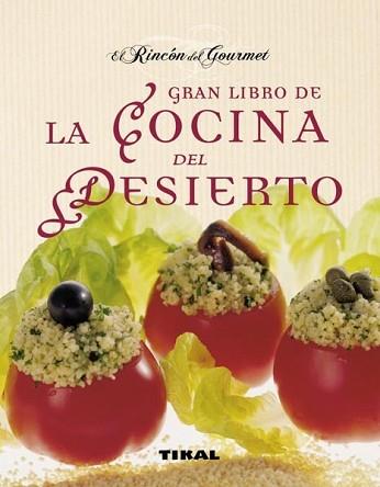 GRAN LIBRO DE LA COCINA DEL DESIERTO, EL | 9788499281216 | PERRIER ROBERT, ANNIE/JARIEL LEGRAND, CAROL | Llibreria L'Illa - Llibreria Online de Mollet - Comprar llibres online