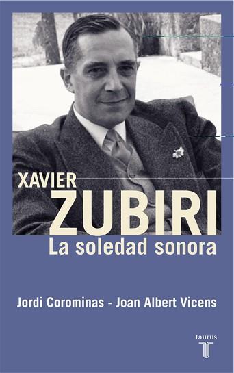 XAVIER ZUBIRI LA SOLEDAD SONORA | 9788430606030 | COROMINES, JORDI / JOAN ALBERT VICENS | Llibreria L'Illa - Llibreria Online de Mollet - Comprar llibres online