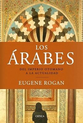 ÁRABES, LOS | 9788498922288 | ROGAN, EUGENE | Llibreria L'Illa - Llibreria Online de Mollet - Comprar llibres online