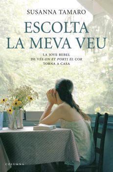 ESCOLTA LA MEVA VEU | 9788466407908 | TAMARO, SUSANNA | Llibreria L'Illa - Llibreria Online de Mollet - Comprar llibres online