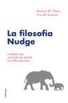 FILOSOFIA NUDGE, LA | 9788466410168 | THALER, RICHARD H. / CASS R. SUNSTEIN | Llibreria L'Illa - Llibreria Online de Mollet - Comprar llibres online