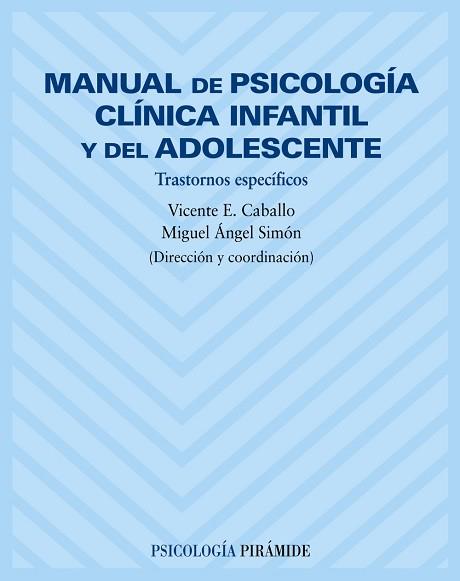 MANUAL DE PSICOLOGIA INFANTIL Y DEL ADOLESCENTE | 9788436816419 | CABALLO, VICENTE E. | Llibreria L'Illa - Llibreria Online de Mollet - Comprar llibres online