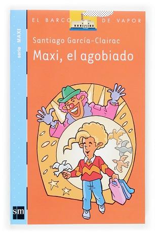 MAXI EL AGOBIADO | 9788434837003 | GARCIA-CLAIRAC, SANTIAGO | Llibreria L'Illa - Llibreria Online de Mollet - Comprar llibres online