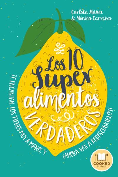 10 SUPERALIMENTOS VERDADEROS, LOS | 9788479539665 | MÁÑEZ ARISÓ, CARLOTA/CARREIRA GONZÁLEZ, MÓNICA | Llibreria L'Illa - Llibreria Online de Mollet - Comprar llibres online