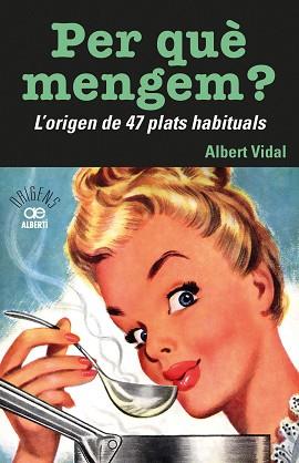 PER QUÈ MENGEM?  | 9788472461772 | VIDAL I GARCIA, ALBERT | Llibreria L'Illa - Llibreria Online de Mollet - Comprar llibres online