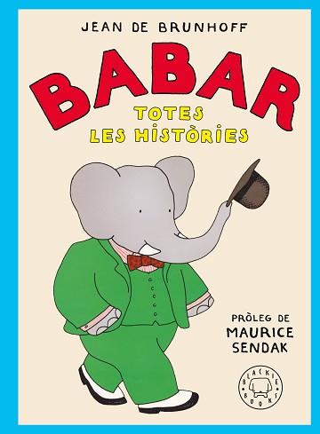 BABAR. TOTES LES HISTÒRIES | 9788410025677 | DE BRUNHOFF, JEAN | Llibreria L'Illa - Llibreria Online de Mollet - Comprar llibres online