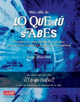 MÁS ALLÁ DE LO QUE TÚ SABES (RÚSTICA) | 9788496746428 | BLASCHKE, JORGE | Llibreria L'Illa - Llibreria Online de Mollet - Comprar llibres online