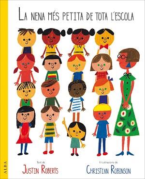 NENA MÉS PETITA DE TOTA LA ESCOLA, LA | 9788490653975 | ROBERTS, JUSTIN | Llibreria L'Illa - Llibreria Online de Mollet - Comprar llibres online