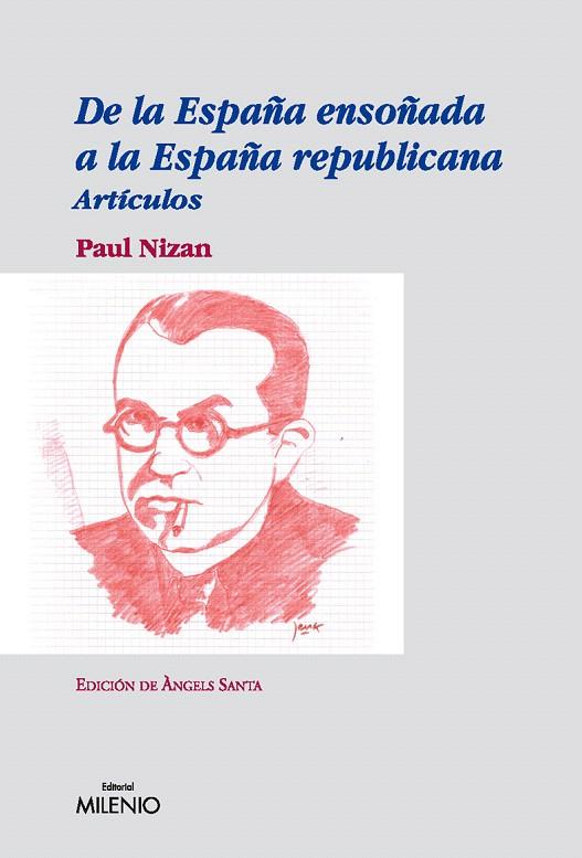 DE LA ESPAÑA ENSOÑADA A LA ESPAÑA REPUBLICANA | 9788497432504 | NIZAN, PAUL | Llibreria L'Illa - Llibreria Online de Mollet - Comprar llibres online