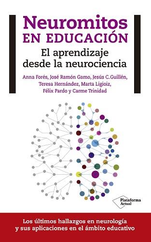 NEUROMITOS EN EDUCACIÓN | 9788416429608 | FORÉS MIRAVALLES, ANNA/GAMO RODRÍGUEZ, JOSÉ RAMÓN/GUILLÉN BUIL, JESÚS C./HERNÁNDEZ MORALNS, TERESA/L | Llibreria L'Illa - Llibreria Online de Mollet - Comprar llibres online