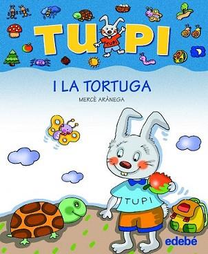 TUPI I LA TORTUGA | 9788423672660 | ARANEGA, MERÇE | Llibreria L'Illa - Llibreria Online de Mollet - Comprar llibres online