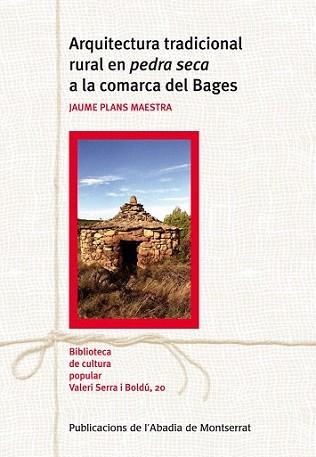 ARQUITECTURA TRADICIONAL RURAL EN PEDRA SECA A LA COMARCA DE | 9788498830798 | PLANS MAESTRA, JAUME | Llibreria L'Illa - Llibreria Online de Mollet - Comprar llibres online