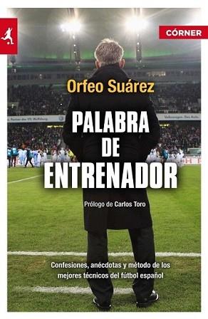 PALABRA DE ENTRENADOR | 9788415242130 | SUÁREZ, ORFEO | Llibreria L'Illa - Llibreria Online de Mollet - Comprar llibres online