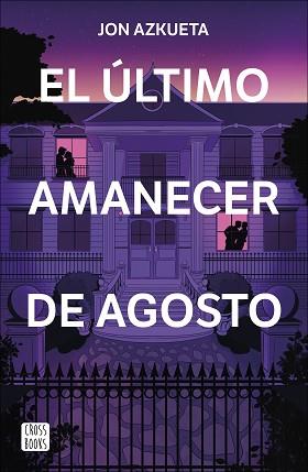 ÚLTIMO AMANECER DE AGOSTO, EL | 9788408292371 | AZKUETA CASTRO, JON | Llibreria L'Illa - Llibreria Online de Mollet - Comprar llibres online