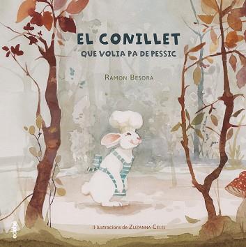 CONILLET QUE VOLIA PA DE PESSIC, EL | 9788468333816 | BESORA, RAMON | Llibreria L'Illa - Llibreria Online de Mollet - Comprar llibres online