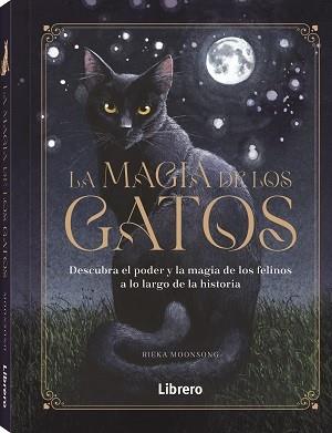 MAGIA DE LOS GATOS, LA | 9788411540551 | MOONSONG, RIEKA | Llibreria L'Illa - Llibreria Online de Mollet - Comprar llibres online