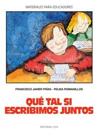 QUE TAL SI ESCRIBIMOS JUNTOS : LA LITERATURA ESCOL | 9788470438028 | FRIAS, FRANCISCO JAVIER ; ROMANILLOS, FE | Llibreria L'Illa - Llibreria Online de Mollet - Comprar llibres online