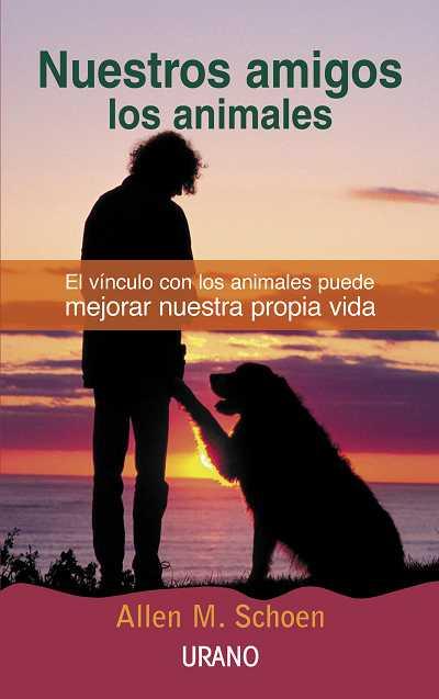 NUESTROS AMIGOS LOS ANIMALES | 9788479534936 | SCHOEN, ALLEN M. | Llibreria L'Illa - Llibreria Online de Mollet - Comprar llibres online