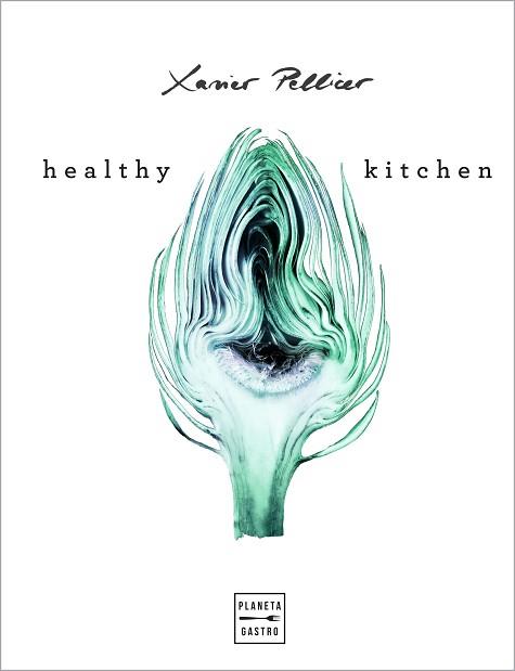 HEALTHY KITCHEN | 9788408218265 | PELLICER, XAVIER | Llibreria L'Illa - Llibreria Online de Mollet - Comprar llibres online