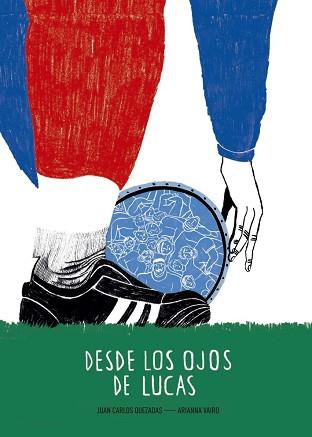 DESDE LOS OJOS DE LUCAS | 9788494285448 | QUEZADAS GARCÍA, JUAN CARLOS | Llibreria L'Illa - Llibreria Online de Mollet - Comprar llibres online