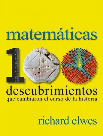 MATEMÁTICAS. 100 DESCUBRIMIENTOS QUE CAMBIARON EL CURSO DE LA HISTORIA | 9788497859615 | ALWES, RICHARD | Llibreria L'Illa - Llibreria Online de Mollet - Comprar llibres online