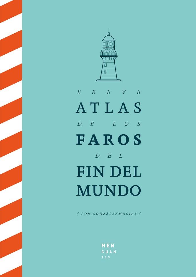 BREVE ATLAS DE LOS FAROS DEL FIN DEL MUNDO | 9788494853432 | GONZÁLEZ MACÍAS, JOSE LUIS | Llibreria L'Illa - Llibreria Online de Mollet - Comprar llibres online