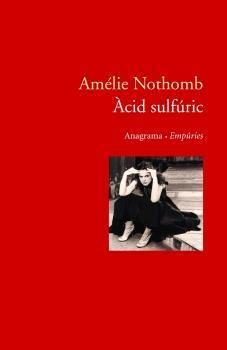 ACID SULFURIC | 9788497872195 | NOTHOMB, AMELIE | Llibreria L'Illa - Llibreria Online de Mollet - Comprar llibres online