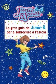 GRAN GUIA DE JUNIE B. PER A SOBREVIURE A L'ESCOLA | 9788499067490 | PARK, BARBARA | Llibreria L'Illa - Llibreria Online de Mollet - Comprar llibres online