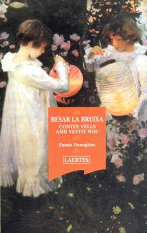 BESAR LA BRUIXA -CONTES VELLS AMB VESTIT NOU- | 9788475844367 | DONOGHUE, EMMA | Llibreria L'Illa - Llibreria Online de Mollet - Comprar llibres online