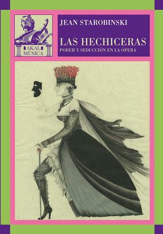 HECHICERAS, LAS. PODER Y SEDUCCION EN LA OPERA | 9788446024842 | STAROBINSKI, JEAN | Llibreria L'Illa - Llibreria Online de Mollet - Comprar llibres online