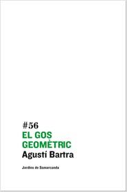 GOS GEOMETRIC, EL | 9788497663663 | BARTRA, AGUSTÍ | Llibreria L'Illa - Llibreria Online de Mollet - Comprar llibres online