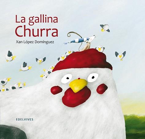 GALLINA CHURRA, LA | 9788426385338 | LOPEZ DOMINGUEZ, XAN | Llibreria L'Illa - Llibreria Online de Mollet - Comprar llibres online