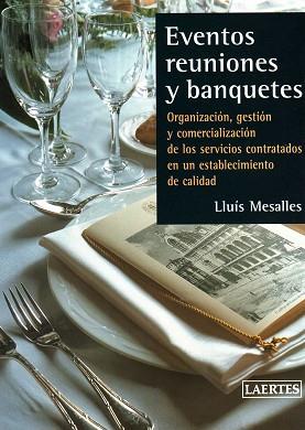 EVENTOS REUNIONES Y BANQUETES | 9788475844947 | MESALLES, LLUIS | Llibreria L'Illa - Llibreria Online de Mollet - Comprar llibres online