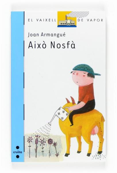 AIXO NOSFA | 9788466121910 | ARMANGUE, JOAN | Llibreria L'Illa - Llibreria Online de Mollet - Comprar llibres online