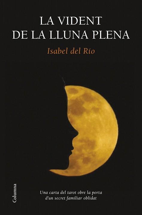 VIDENT DE LA LLUNA PLENA, LA | 9788466419574 | DEL RÍO, ISABEL | Llibreria L'Illa - Llibreria Online de Mollet - Comprar llibres online